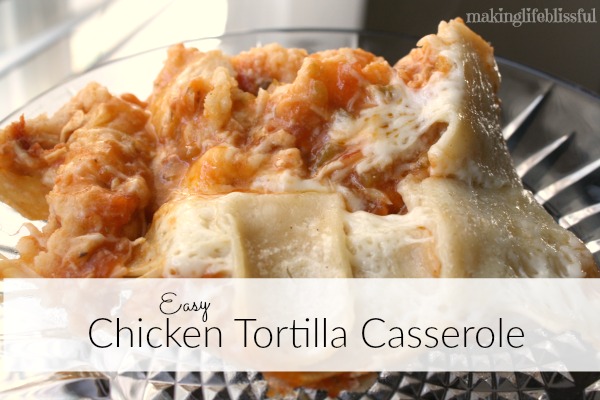 Easy Chicken Tortilla Casserole