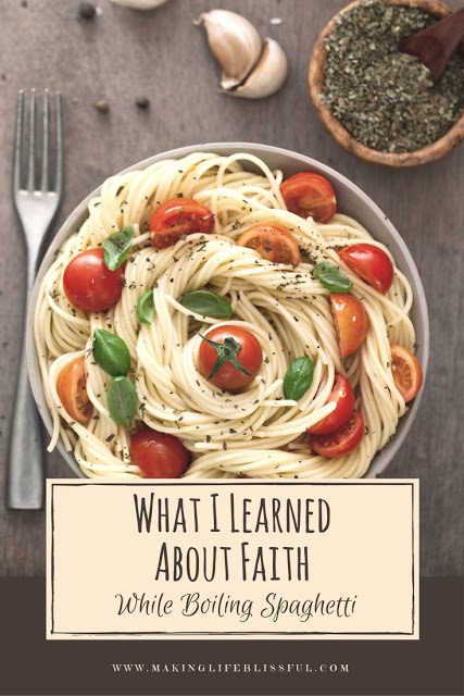 what i learned about faith while boiling spaghetti 2