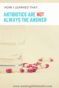 how i learned antibiotics are not always the answer